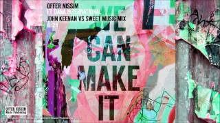 Offer Nissim Feat. Dana International - We Can Make It (John Keenan Vs Sweet Feet Music Mix)