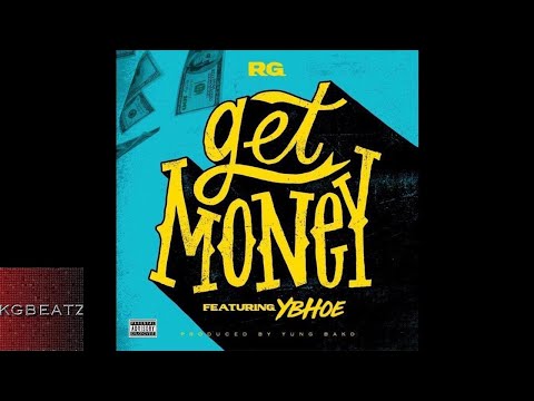 RG ft. YB Hoe - Get Money {Prod. By Yung Bako] [New 2018]