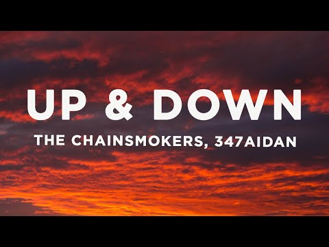The Chainsmokers, 347aidan - Up & Down (Lyrics)