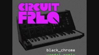 Circuit Freq - Black Chrome (Vandal Remix) Deth Hertz Edit