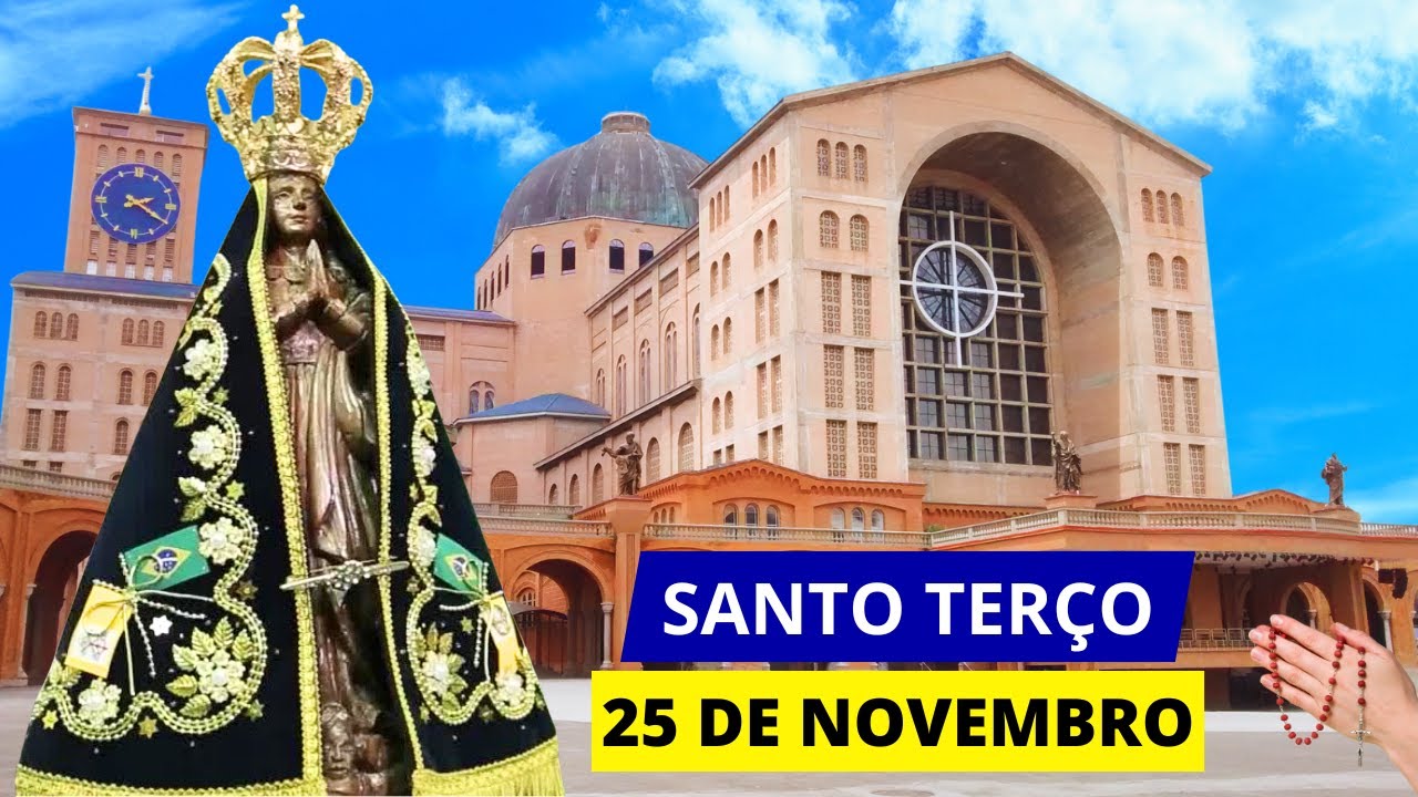 SANTO TERÇO DE APARECIDA DE HOJE - 25/11/2024 | MISTÉRIOS GOZOSOS | 34ª SEMANA DO TEMPO COMUM