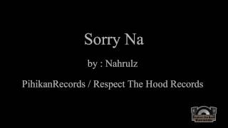 Sorry Na by Nahrulz (Respect The Hood Records)