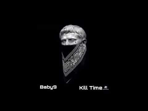 Baby9 - Kill time (OFFICIAL AUDIO)