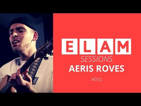 Aeris Roves | ELAM | Live Sessions | #010 | Best Dressed Man (Original)