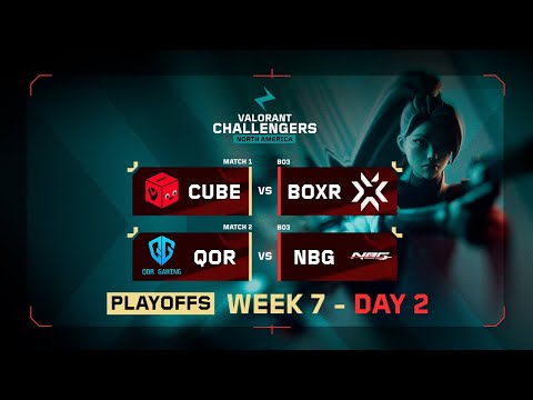 CUBE vs BORZ  | QOR vs NBG | VALORANT Challengers NA | Week 1 Day 2 | Playoffs Stage 3