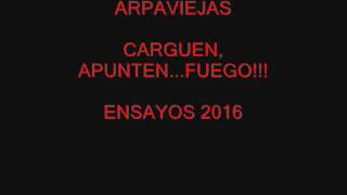CARGUEN, APUNTEN...FUEGO!!!   ARPAVIEJAS  2016