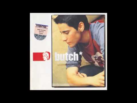 «Butch» - Чувства на волю