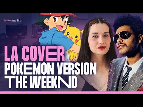 [ La Cover De Nalla ] Pokemon mais version The Weeknd