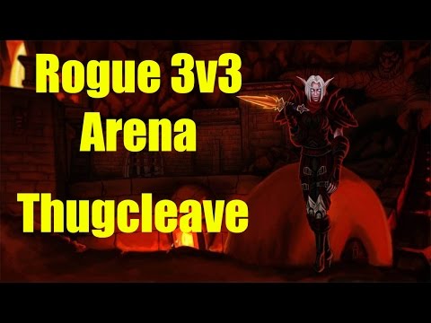 [6.1] Thugcleave Arena - Combat Is So Stupid - Rogue 3v3 - Warlords of Draenor Pvp [Indy]