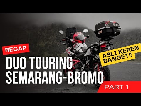 RECAP | DUO TOURING SEMARANG - BROMO