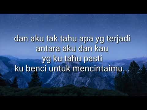 Naif ft endank soekamti - benci untuk mencinta (lirik)