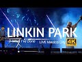 Linkin Park What I Ve Done Live 4K ULTRA HD Multicam Mexico City Mexico Jan 2025