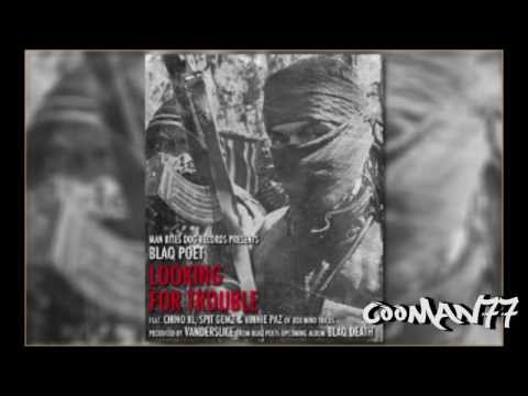 Blaq Poet - Looking For Trouble [Ft. Chino XL, Vinnie Paz, Spit Gemz]