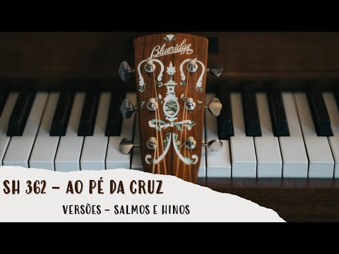 Ao Pé Da Cruz - Hino 362 - Salmos e Hinos…