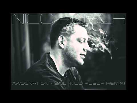 Awolnation - Sail (Nico Pusch Remix)