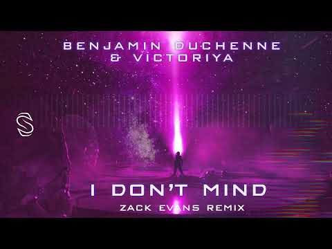 Benjamin Duchenne & Victoriya - I Don't Mind (Zack Evans Remix)