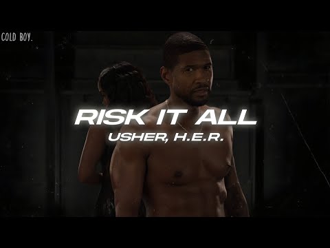 USHER, H.E.R. - Risk It All (Lyrics)