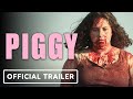 Piggy - Official Trailer (2022) Laura Galán, Richard Holmes