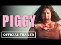 Piggy Official Trailer 2022 Laura Galán Richard Holmes