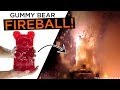 Giant Gummy Bear Fireball! 