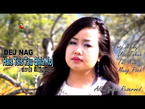 DEJ NAG - HAIS TSIS TAU QHIA KOJ (Music Video)