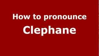 How to pronounce Clephane