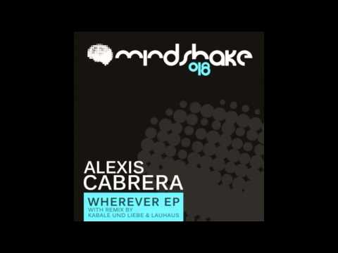 Alexis Cabrera - Wherever (Kabale Und Liebe  Lauhaus Remix)