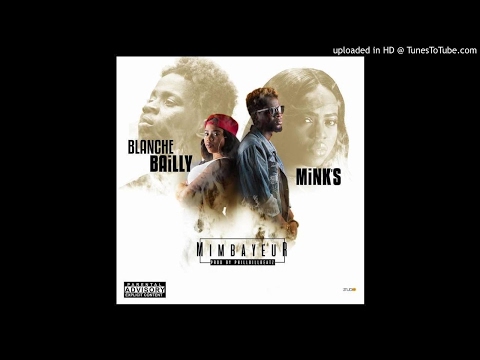 Blanche Bailly ft Mink's -  Mimbayeur