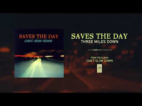 Saves The Day "Three Miles Down"