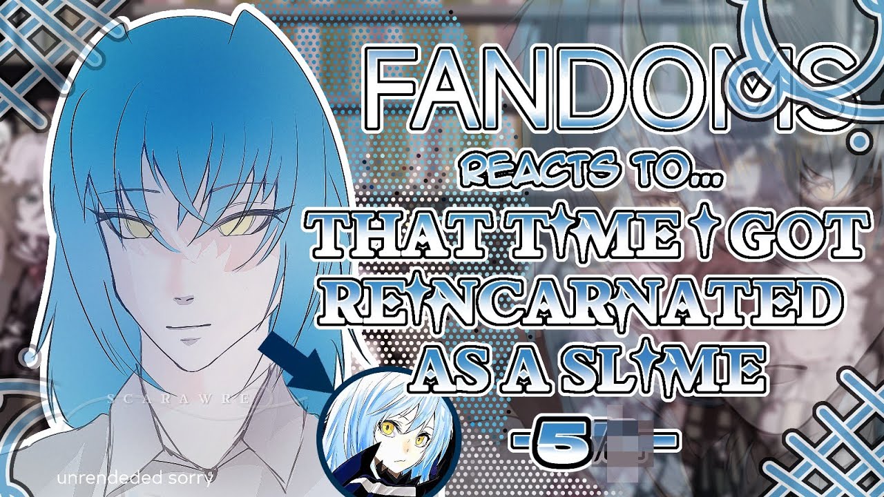 Fandoms react to "That Time I got Reincarnated As A Slime" 5/? - Fandom 17/17 - 2X SPEED - Scarawre