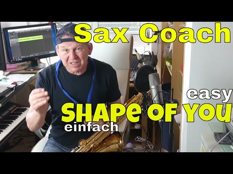 Sax lernen lesson SHAPE OF YOU (Ed Sheeran) Erklärvideo-Backing Track Sax Coach Stefan Lamml