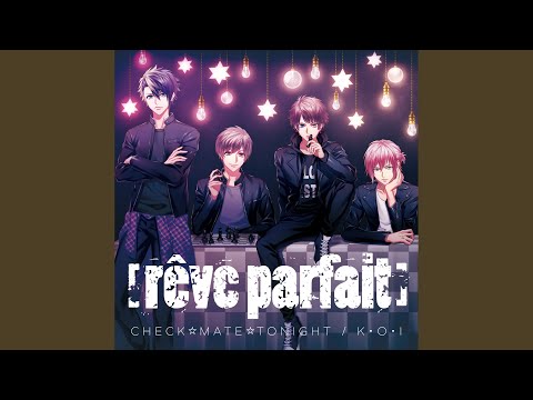 Dynamic Chord CHECK☆MATE☆TONIGHT [rêve parfait]