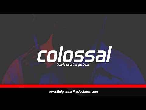 Travi$ Scott x Future x Migos type beat "Colossal" Trap Cinematic beat | Kidynamic