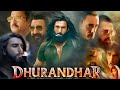 Dhurandhar Full Movie Ranveer Singh Sanjay Dutt Akshaye Khanna Arjun Rampal Facts Details