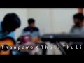 Thangamey X Thuli Thuli Reverse Musicals Cover Song Reversemusicals