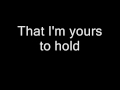 Yours to Hold- Skillet Live Version Lyrics 