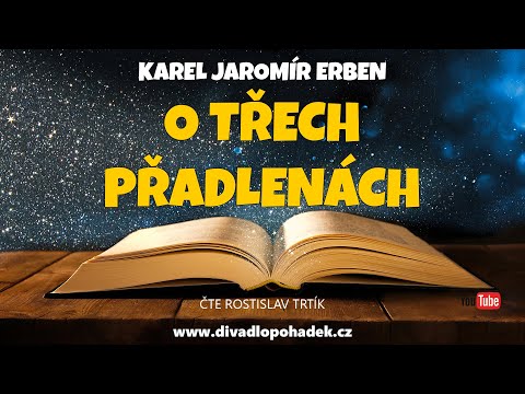 Karel Jaromír Erben: O třech přadlenách