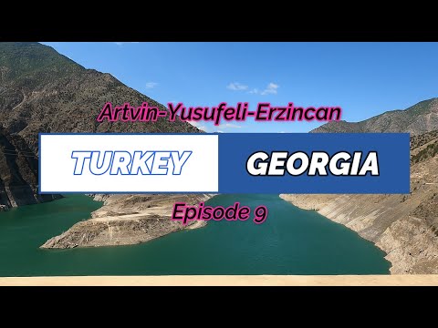 Turkey Georgia Ep 9 Artvin-Yusufeli-Erzican