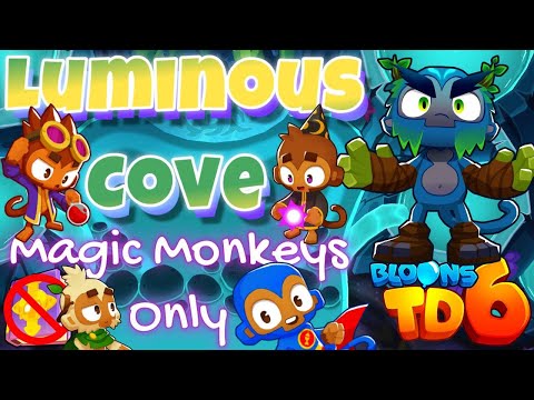 Bloons TD 6 Luminous Cove Magic Monkeys Only | No MK No Powers Used | Guide / Strategy / Tutorial