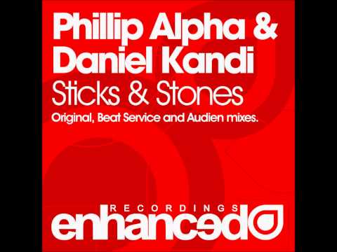 Phillip Alpha & Daniel Kandi - Sticks & Stones (Audien Remix)