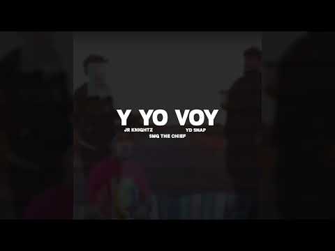 Jr Knightz - Y Yo Voy (Feat. YD Snap & SMG The Chief)