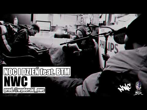 NWC - Noc i dzień ft. BTM muzyka: @wyderski_nwc