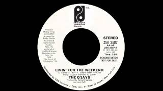 The O&#39;Jays - Livin&#39; For The Weekend