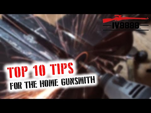 Top 10 Tips For the Home Gunsmith