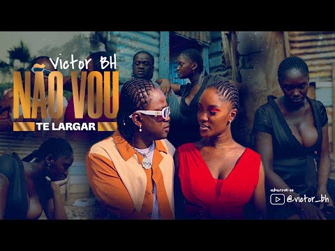 Victor BH - Não Vou Te Largar (Vídeo Oficial)