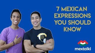 7 Mexican Expressions You Should Know