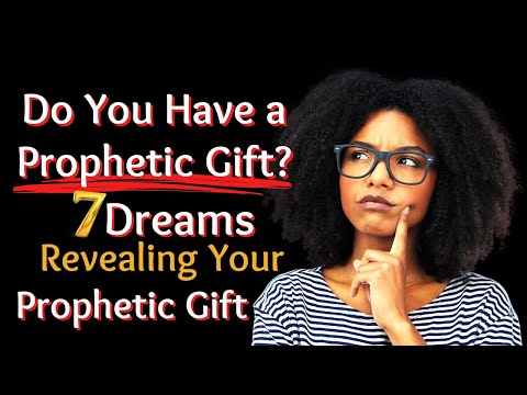 7 Dreams Revealing Your Prophetic Gift/Biblical Dream Interpretation!