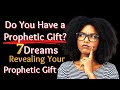 7 Dreams Revealing Your Prophetic Gift/Biblical Dream Interpretation!
