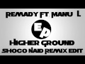 Remady Ft. Manu-L - Higher Ground (Shoco Naid ...