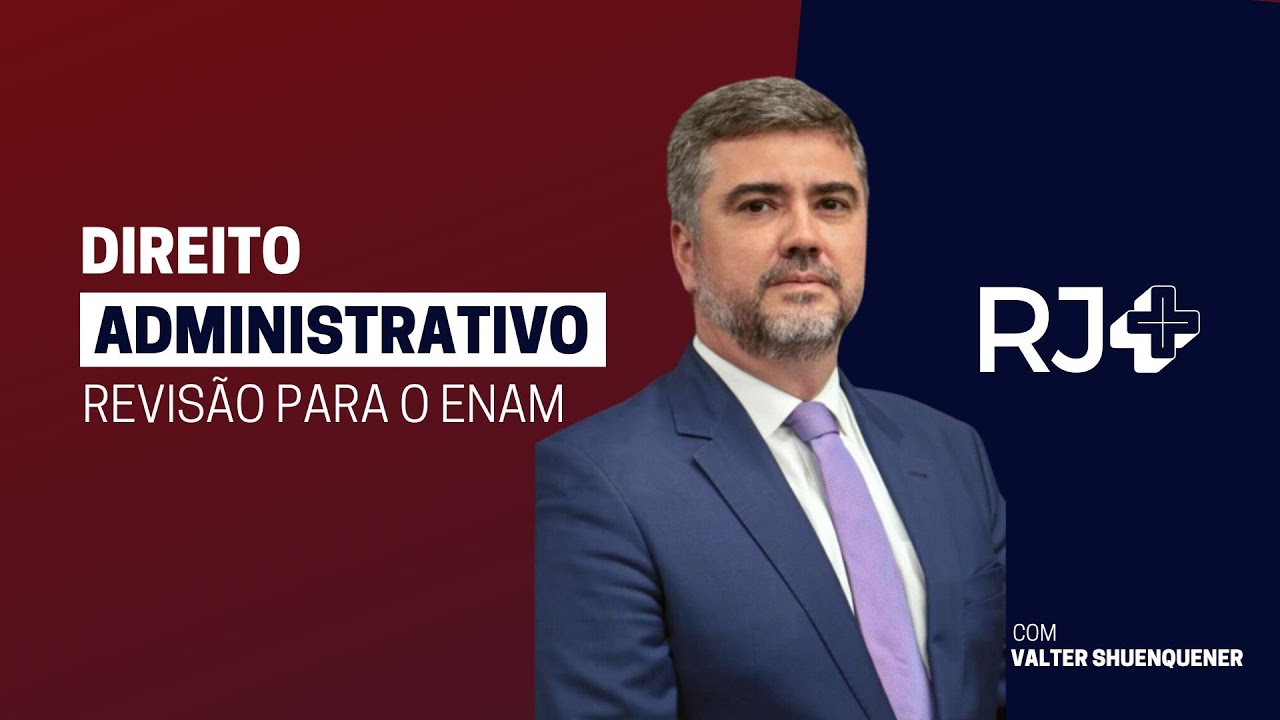 REVISÃO ENAM | Direito Administrativo com Valter Shuenquener